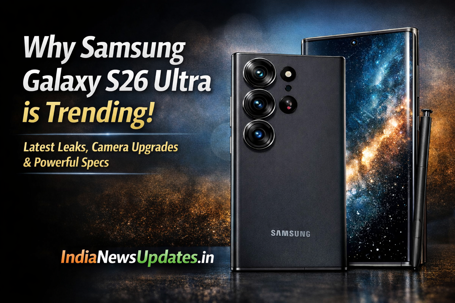 Why Samsung Galaxy S26 Ultra Is Trending: Everything We Know So Far